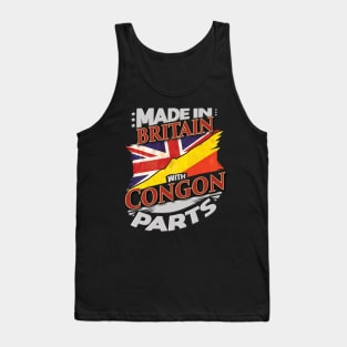 Made In Britain With Congon Parts - Gift for Congon From Republic Of The Congo Tank Top